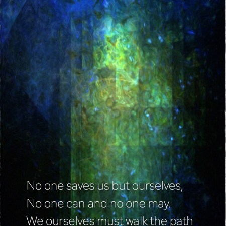 No one saves us but ourselves, No one can and no one may. We ourselves must walk the path -Buddha - Fractal Art by Margaret Dill #spiritualquotes #wordsofwisdom #Fractalart #AbstractArt #Margaretdill