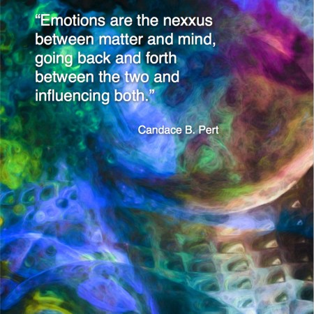 Emotions are the nexxus between matter and mind, going back and forth between the two and influencing both. Candace  Pert Fractal Art by Margaret Dill#spiritualquotes #wordsofwisdom #Fractalart #AbstractArt #Margaretdill