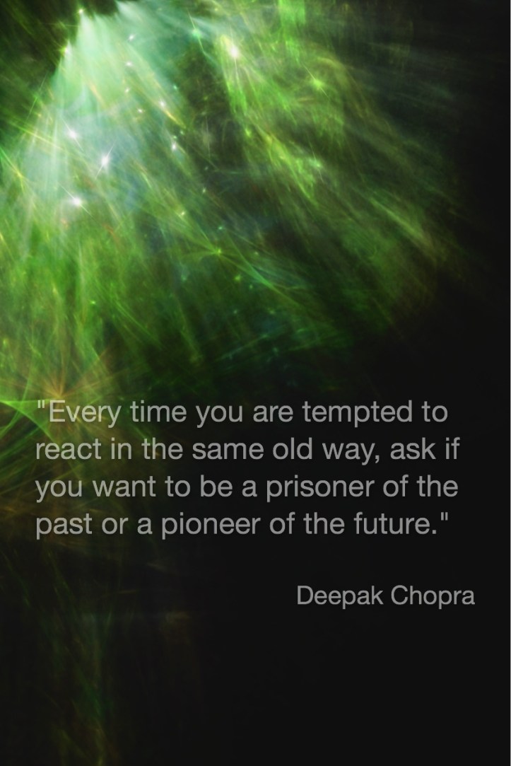 Every time you are tempted to react in the same old way, ask if you want to be a prisoner of the past or a pioneer of the future. Deepak Chopra Fractal Art by Margaret Dill #spiritualquotes #wordsofwisdom #Fractalart #AbstractArt #Margaretdill