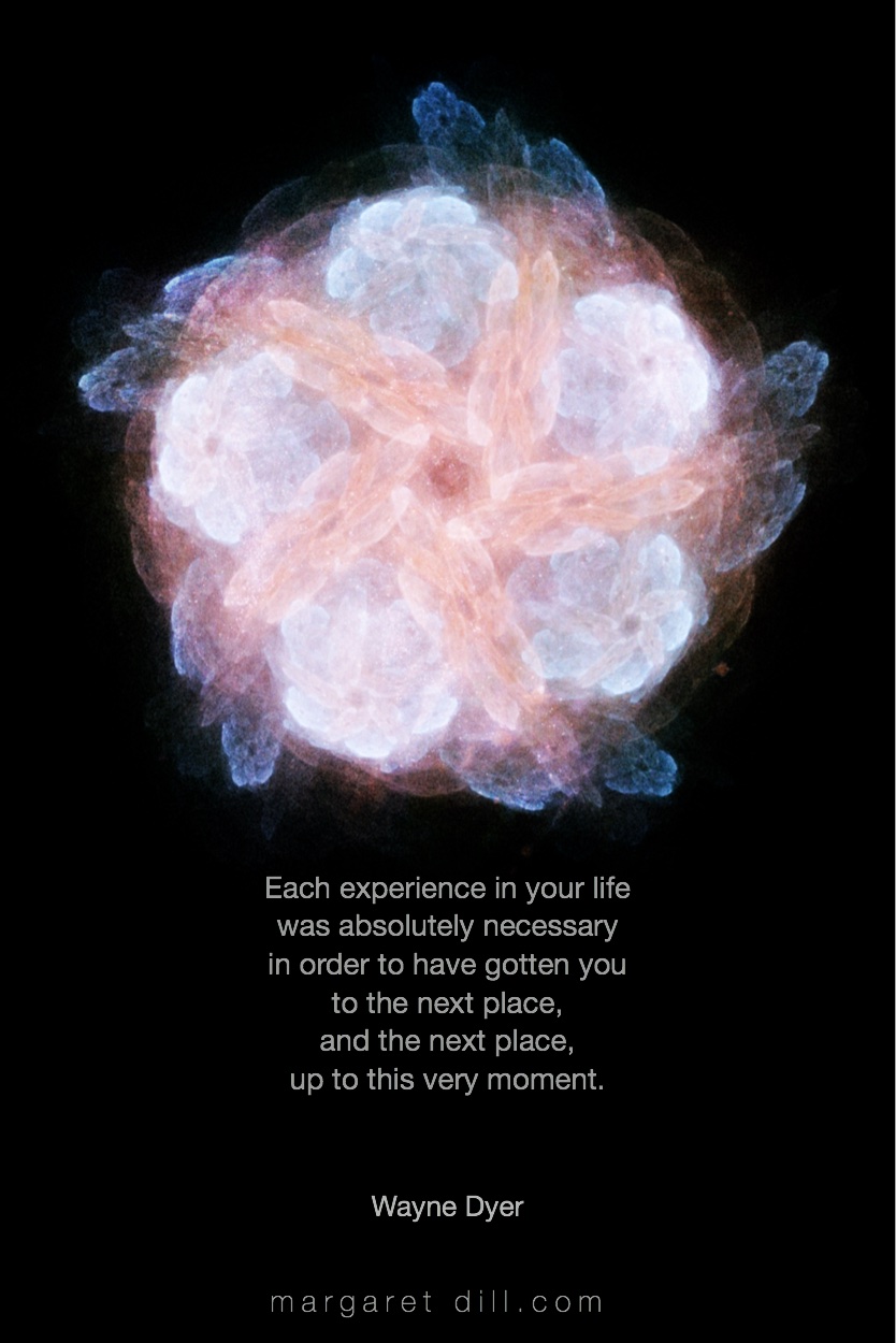 Each experience - Wayne Dyer #spiritualquotes #wordsofwisdom #Fractalart #AbstractArt #Margaretdill