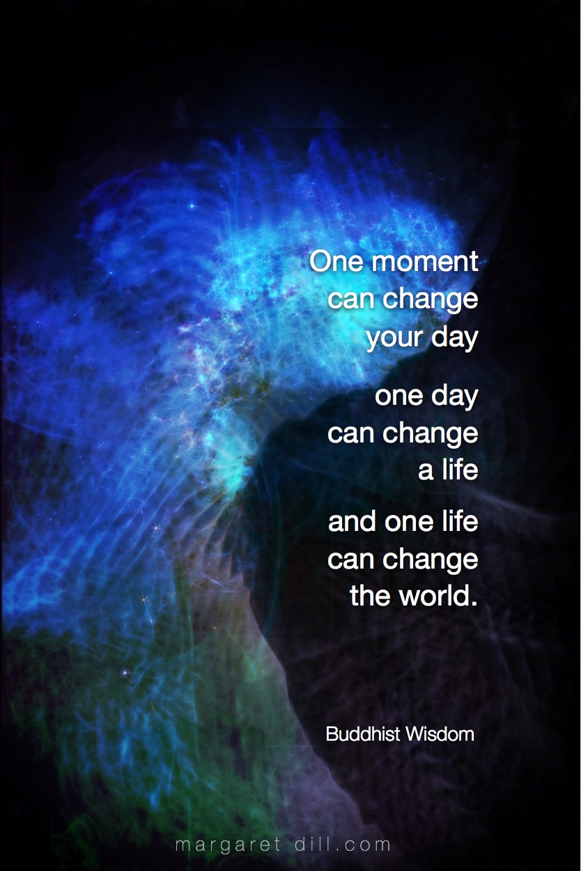One moment can change Buddhist Quote,  Buddhist wisdom, #wordsofwisdom  #Buddhistwisdom  #wordstoliveby #mindfulness #meditation #Spiritualawakening #quotations #BuddhistQuote