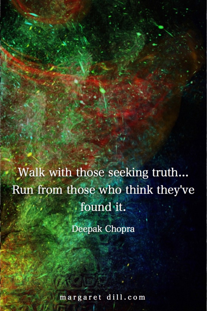 seeking truth-Deepak Chopra-#Deepak Chopra #Wisdom #MotivationalQuote #Inspirational Quote #LifeQuotes #LeadershipQuotes #PositiveQuotes #SuccessQuotes