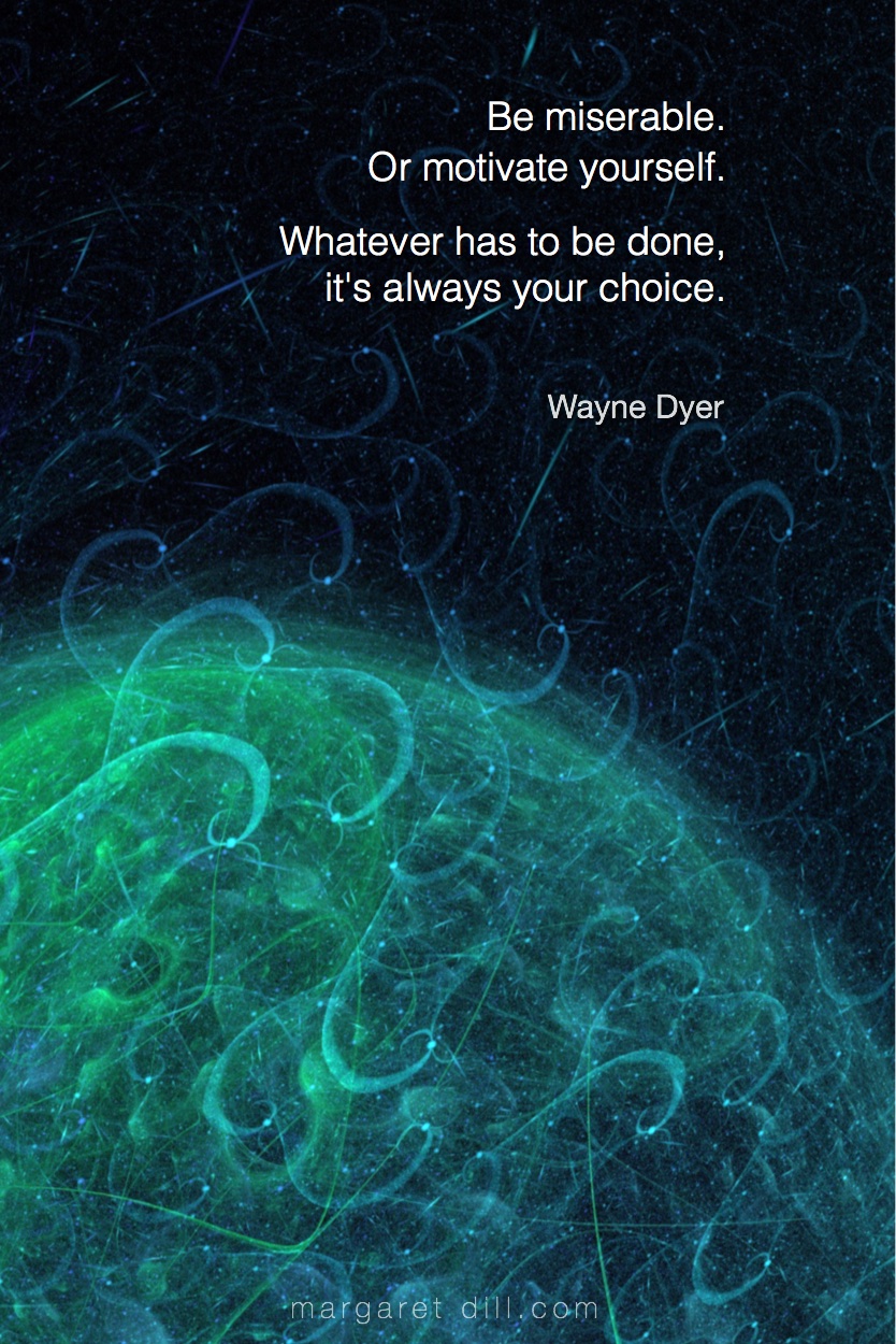 Be miserable -Wayne Dyer  #Wisdom  #MotivationalQuote  #Inspirational Quote  #waynedyer  #LifeQuotes  #LeadershipQuotes #PositiveQuotes  #SuccessQuotes