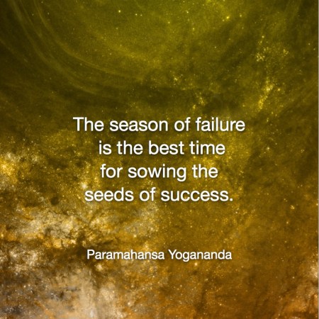 The season of failure-Paramahansa Yogananda #spiritualquotes #wordsofwisdom #positivewords #ParamahansaYogananda #ParamahansaYoganandaQuote #Mindfulness #meditationa #Fractalart #Margaretdill