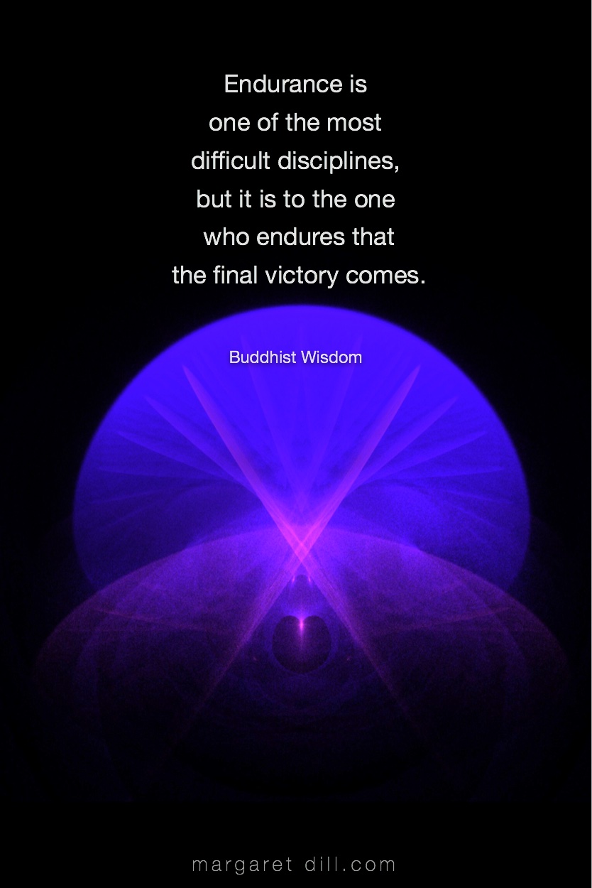 Endurance is - Buddhist Wisdom #wordsofwisdom  #Buddhiswisdom  #wordstoliveby #mindfulness #meditation #Spiritualawakening #quotations #BuddhistQuote