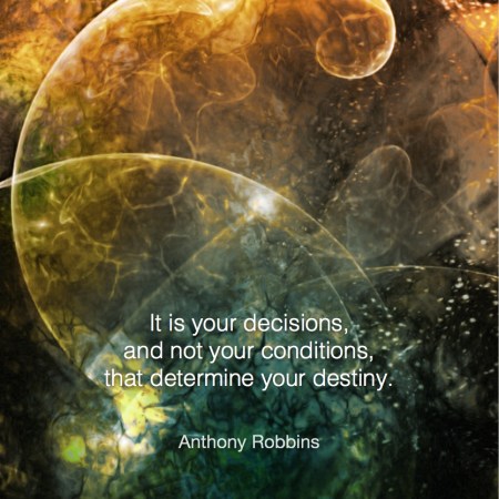 It is your decisions - Anthony Robbins #Wisdom #MotivationalQuote #Inspirational Quote #TonyRobbin #LifeQuotes #LeadershipQuotes #PositiveQuotes #SuccessQuotes