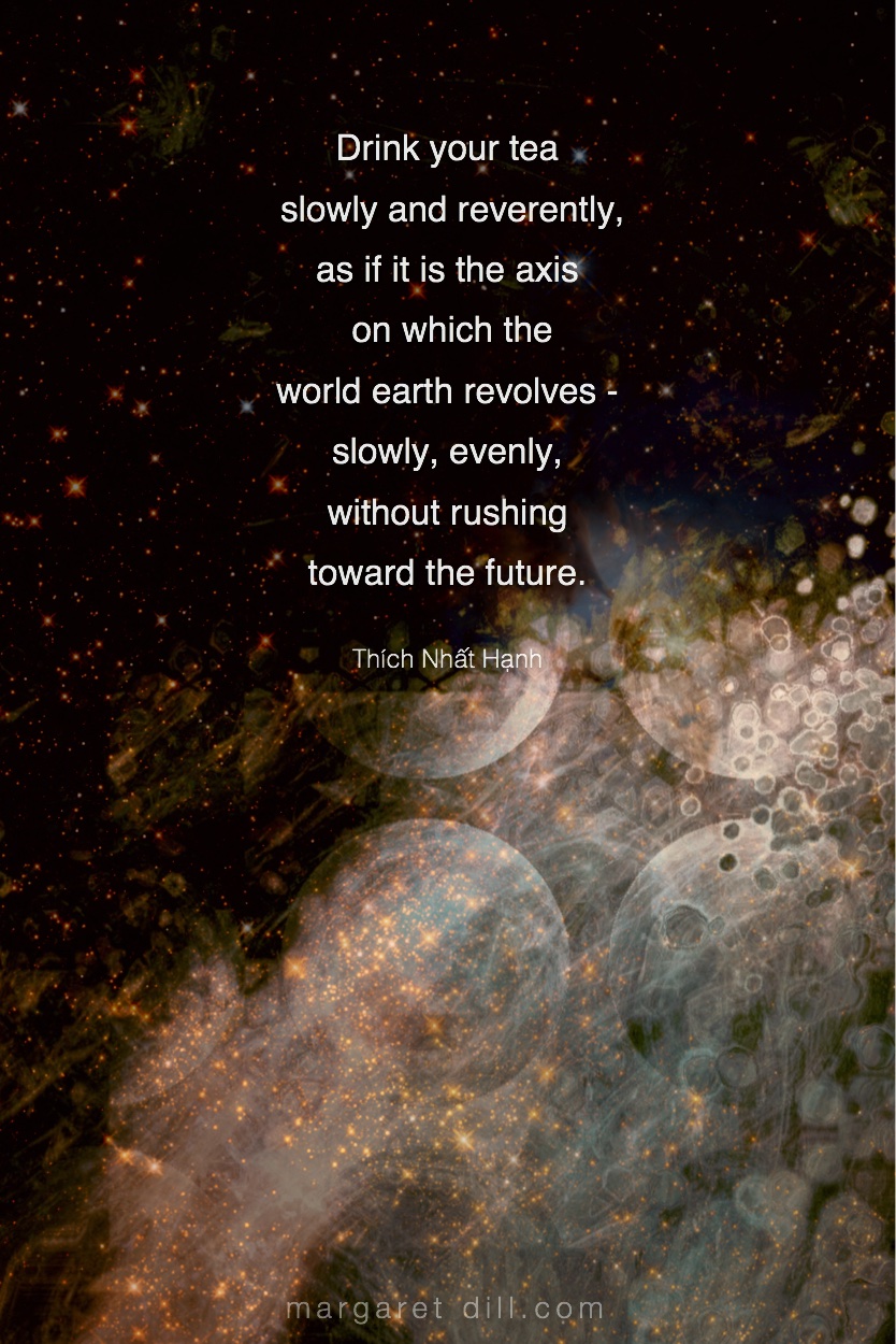 Drink your tea - thích nhat hanh #ThíchNhấtHạnhquote #wordsofwisdom #MotivationalQuote  #InspirationalQuote  #LifeQuotes  #PositiveQuotes  #WordsoflifeQuotes