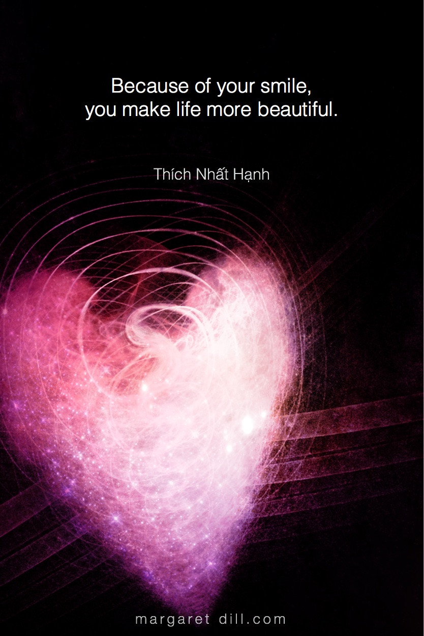 Because of your smile - thích nhat hanh #Wisdom  #MotivationalQuote  #Inspirational Quote  #ThichNhatHanh  #LifeQuotes  #wordstoliveby #PositiveQuotes  #mindfulness #meditation