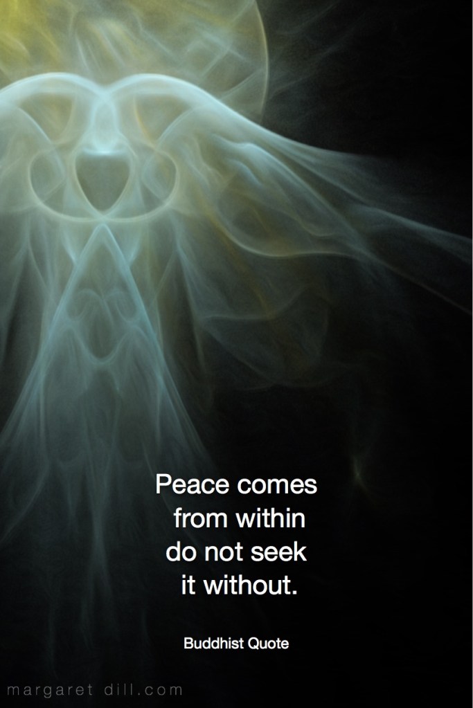 Peace comes from within Buddhist Quote