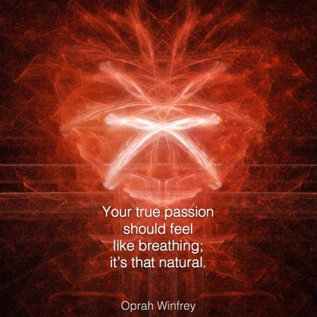 Your true passion - Oprah Winfrey #Wisdom #MotivationalQuote #Inspirational Quote #OprahWinfrey #LifeQuotes #LeadershipQuotes #PositiveQuotes #SuccessQuotes