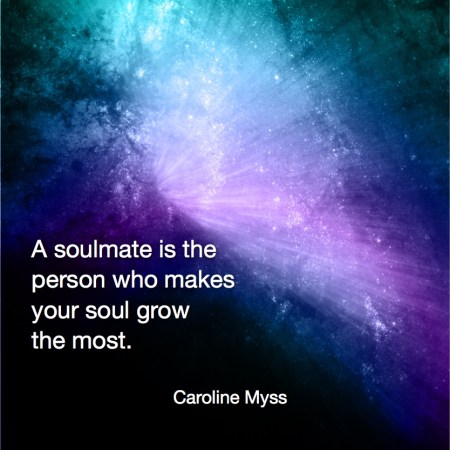 A soulmate is-Caroline Myss #spiritualquotes #wordsofwisdom #Fractalart #Margaretdill #CarolineMyssquote