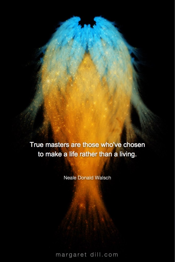 True masters - Neale Donald Walsch #NealeDonaldWalsch #Wisdom #MotivationalQuote #Inspirational Quote #LifeQuotes #LeadershipQuotes #PositiveQuotes #SuccessQuotes