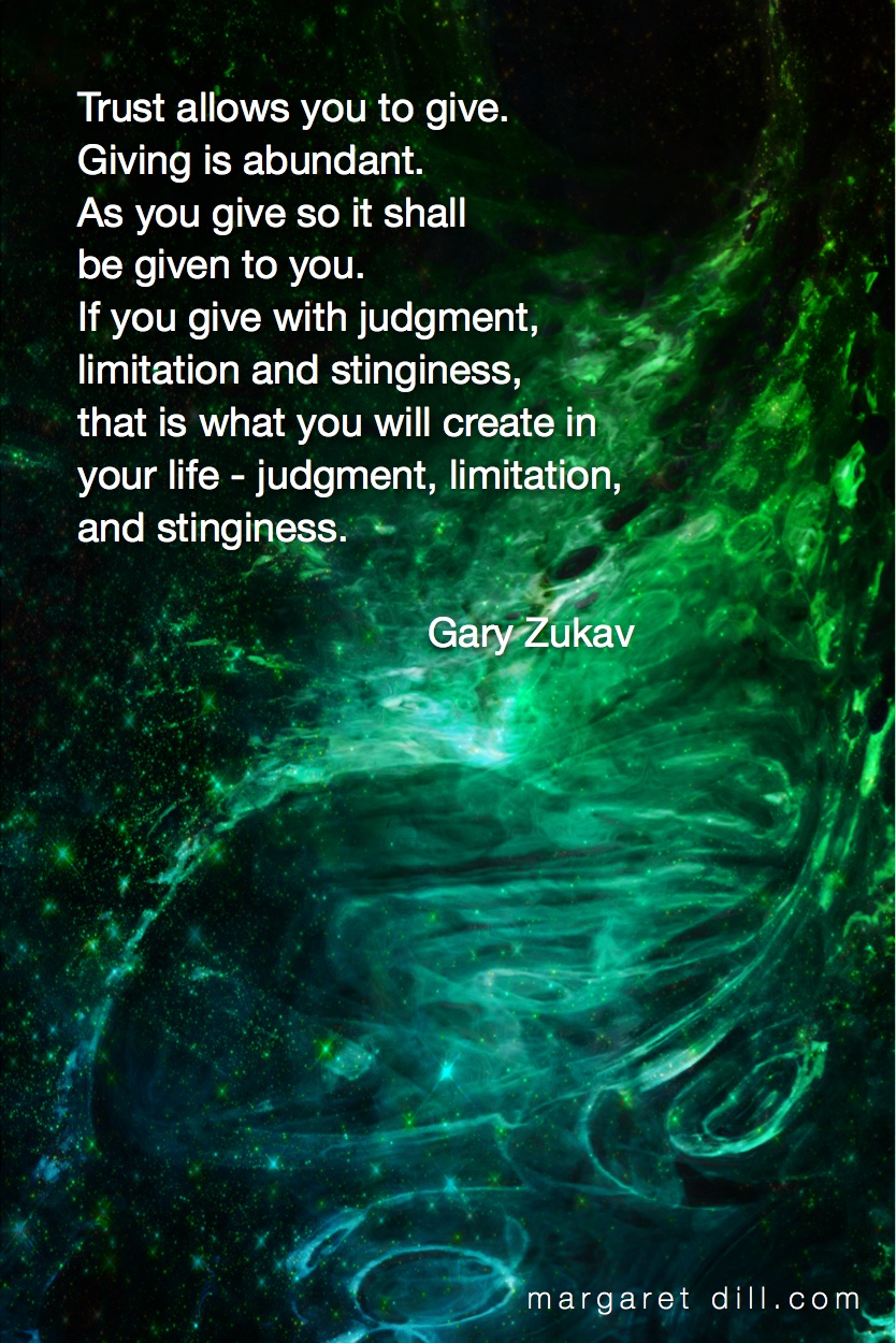 Trust allows you to give- Gary Zukav Quote  #spiritualquotes  #wordsofwisdom #Fractalart  #Margaretdill #GaryZukavQuote