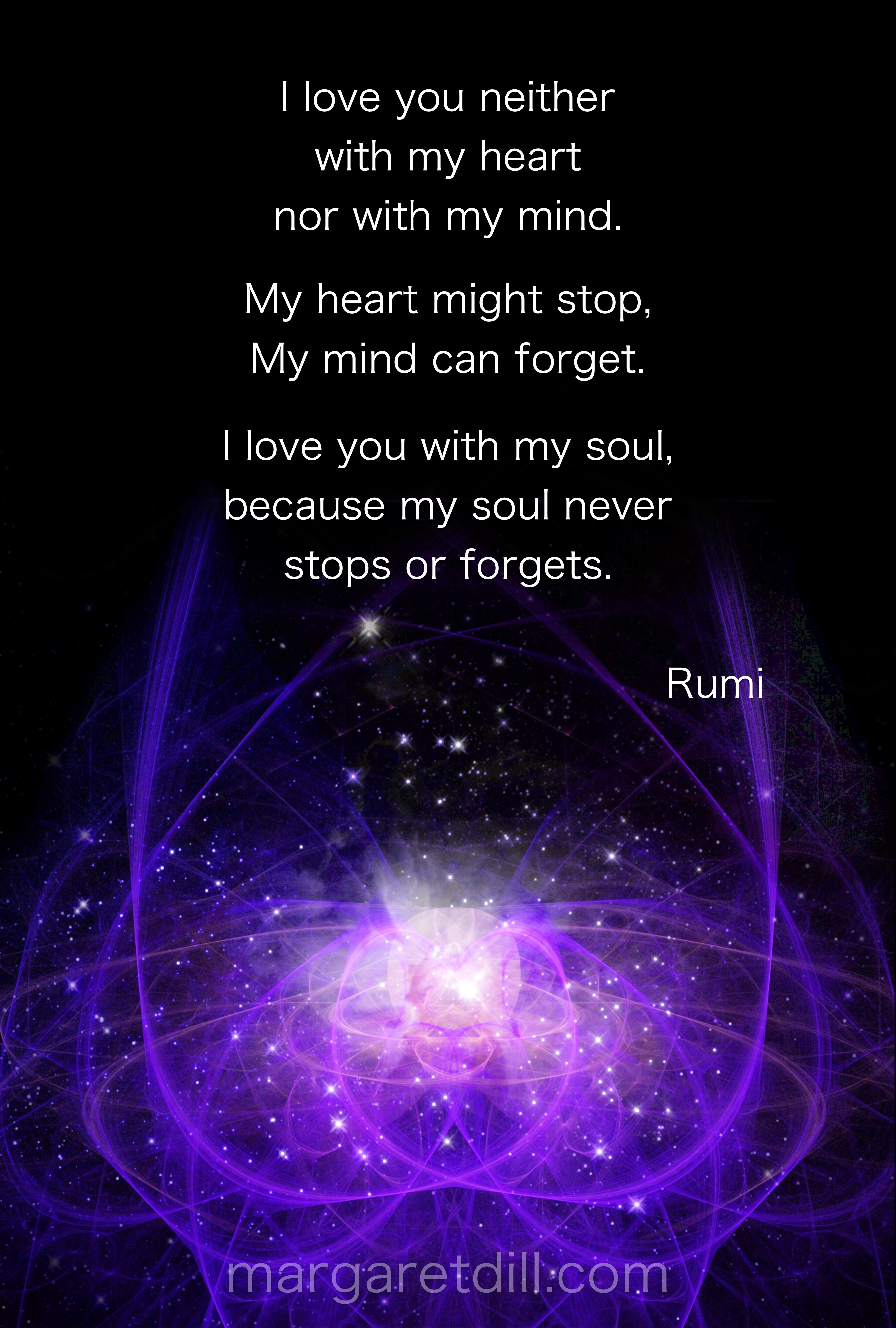 I love you Rumi Quote #wordsofwisdom #spiritualquotes #positivequotes #Rumi #margaretdill