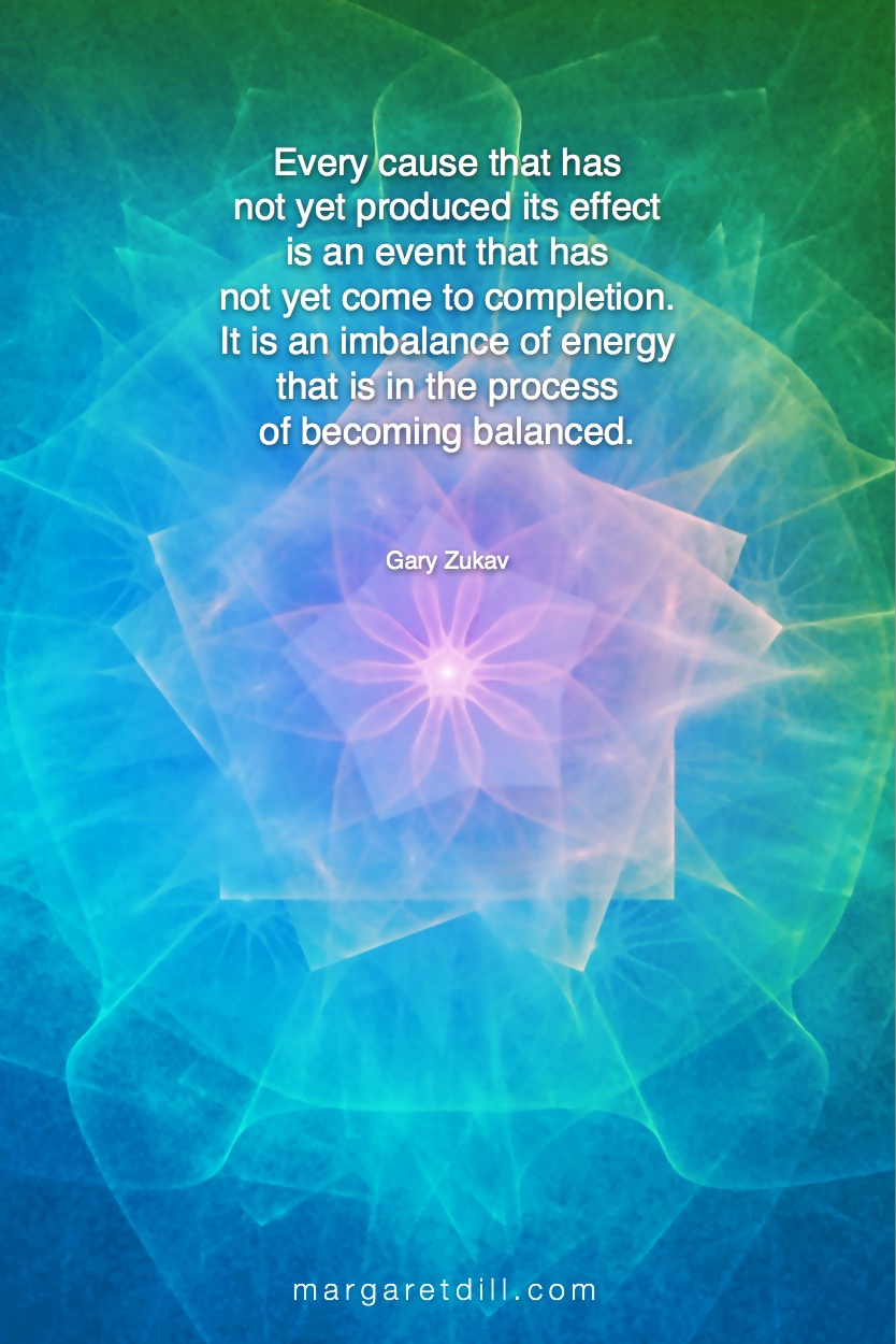 Every cause -Gary Zukav #MotivationalQuote  #Inspirational Quote  #GaryZukav  #LifeQuotes  #LeadershipQuotes #PositiveQuotes  #SuccessQuotes